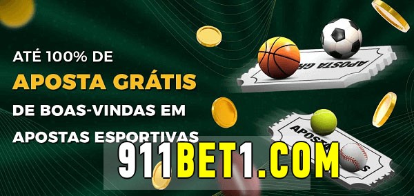 911bet bet Ate 100% de Aposta Gratis